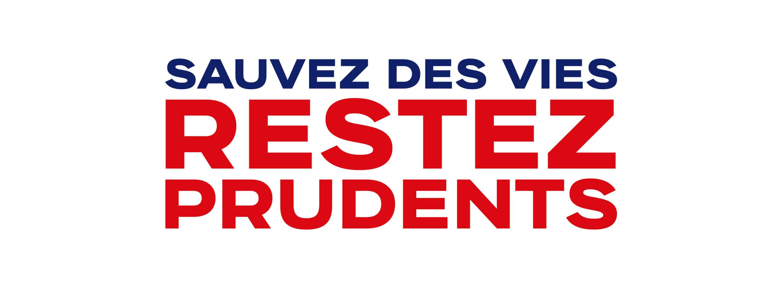 sauvezVie_restezPrudents