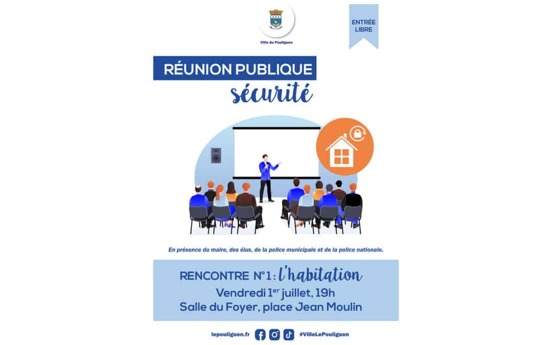 Sécurité des habitations : réunion publique