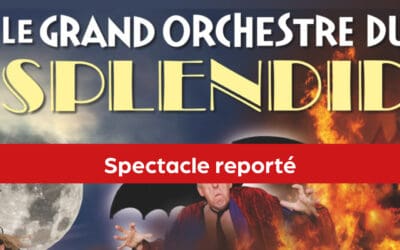 Grand Orchestre du Splendid : spectacle reporté