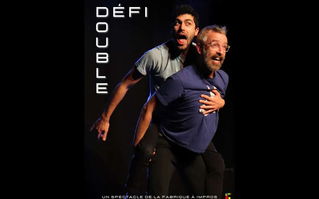 DOUBLE DÉFI – EN RAISON DES CONDITIONS MÉTÉOROLOGIQUES INCERTAINES RETROUVEZ LA FABRIQUE A IMPROS SALLE DU FOYER