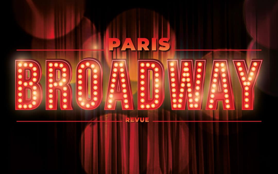 SPECTACLE « PARIS BROADWAY »