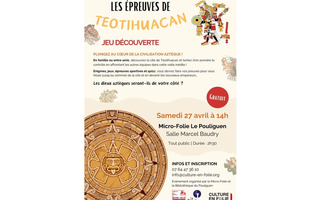 MICRO-FOLIE – VISITE ENQUETE | LES ÉPREUVES DE TEOTIHUACAN