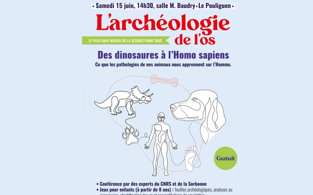 CONFÉRENCE « L’ARCHÉOLOGIE DE L’OS DU DINOSAURE À L’HOMO-SAPIENS…