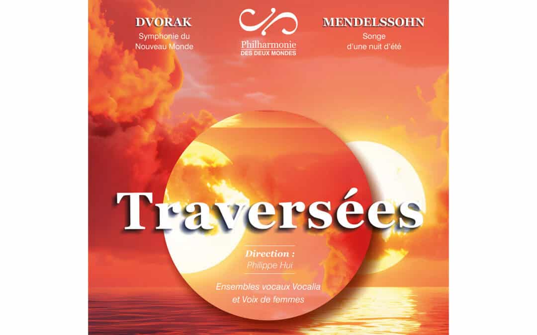 LA PHILHARMONIE DES DEUX MONDES « TRAVERSÉES »