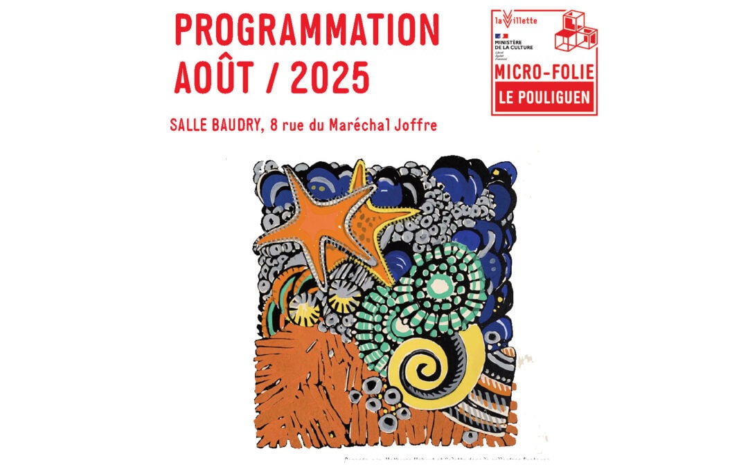 PROGRAMMATION DE LA MICRO FOLIE DU POULIGUEN / AOÛT 2025