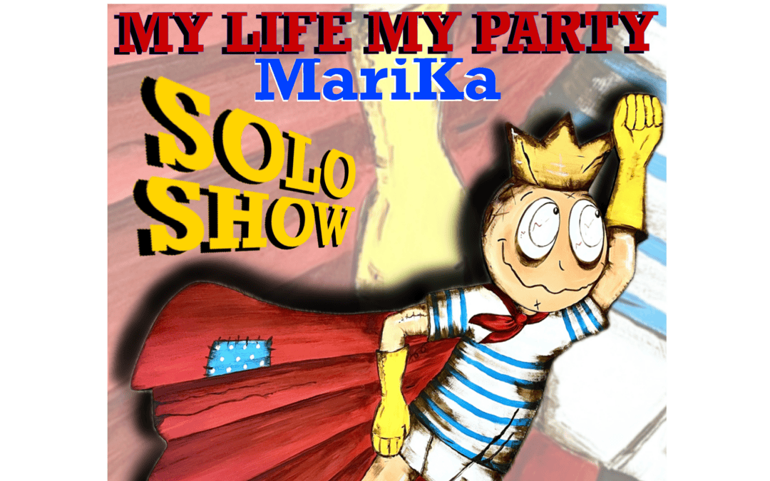 EXPOSITION – MARIKA : MY LIFE, MY PARTY –